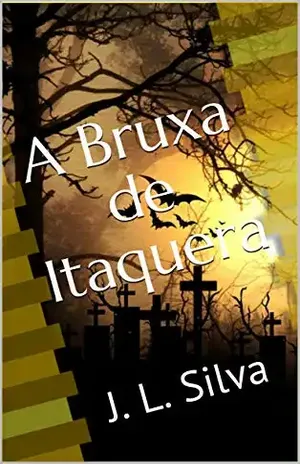 Capa do livro A Bruxa de Itaquera - J. L. Silva
