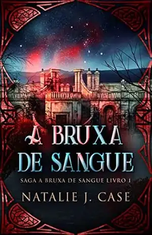 Capa do livro A Bruxa de Sangue (Saga A Bruxa de Sangue Livro 1) - Natalie J. Case