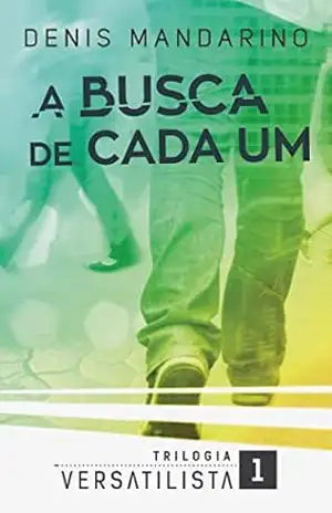 Capa do livro A Busca de Cada Um (Trilogia Versatilista Livro 1) - Denis Mandarino