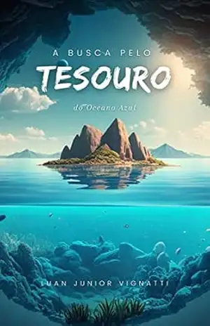 A Busca pelo Tesouro do Oceano Azul - Luan Junior Vignatti A Busca pelo Tesouro do Oceano Azul - Luan Junior Vignatti