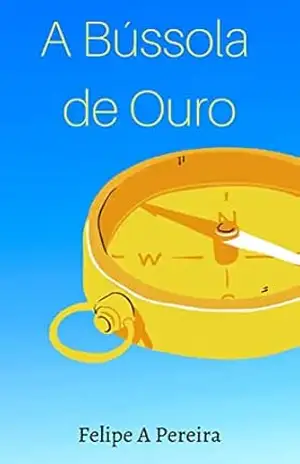Capa do livro A Bússola de Ouro - Felipe Azevedo Pereira