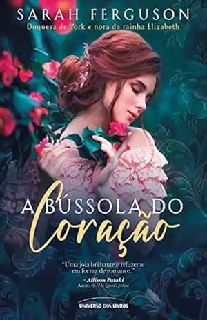 Capa do livro A bússola do coração - Sarah Ferguson