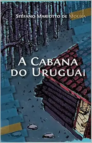 Capa do livro A Cabana do Uruguai - Stéfano Mariotto de Moura