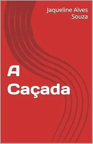 A Caçada – Jaqueline Alves Souza
