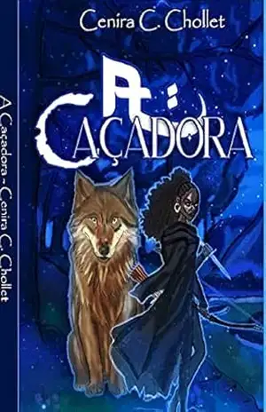 A CAÇADORA (Dragões Lendários) – Cenira Chollet