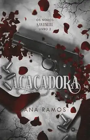A Caçadora (Os novos Santinelle Livro 2) – Ana  Ramos