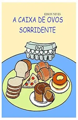 A CAIXA DE OVOS SORRIDENTE – EDSON NEVES