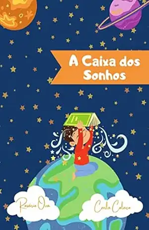 Capa do livro A Caixa dos Sonhos: Livro para Crianças que estão a aprender a ler, disléxicas ou com dificuldades na aquisição de competências de leitura - Prof Rosário Ova