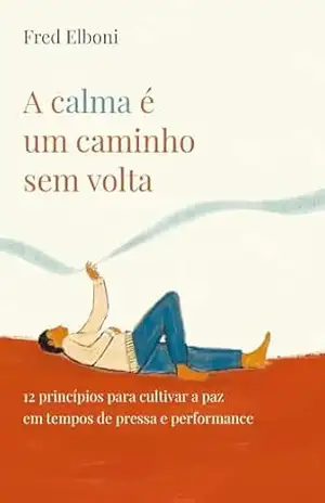 A calma é um caminho sem volta – Fred Elboni