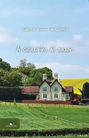A caminho do amor – Márcia Manno de Oliveira A caminho do amor – Márcia Manno de Oliveira