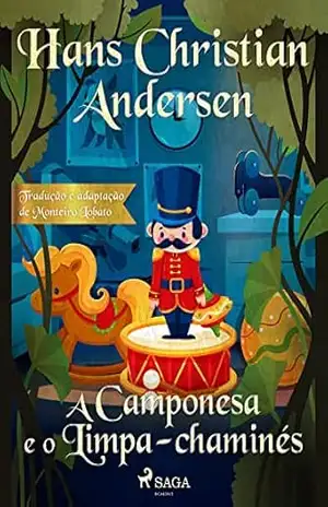 A Camponesa e o Limpa–chaminés (Os Contos Mais Lindos de Andersen) – H.C. Andersen
