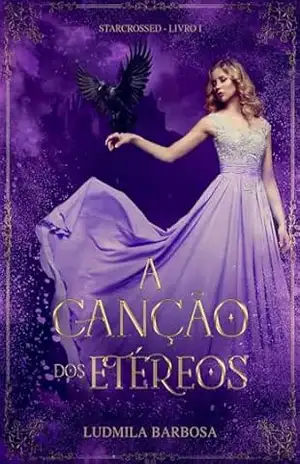A Canção dos Etéreos: Starcrossed – Livro 1 – Ludmila Barbosa
