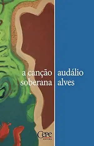 A canção soberana – Audálio Alvez A canção soberana – Audálio Alvez