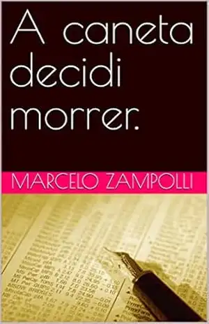 A caneta decidi morrer. – Marcelo Zampolli
