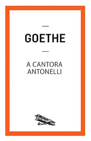 A cantora Antonelli (Contém um Conto) – Johann Wolfgang von Goethe