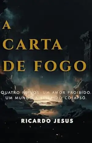 A Carta de Fogo: Uma Fantasia Épica Baseada nos Quatro Reinos do Tarot – Ricardo Jesus