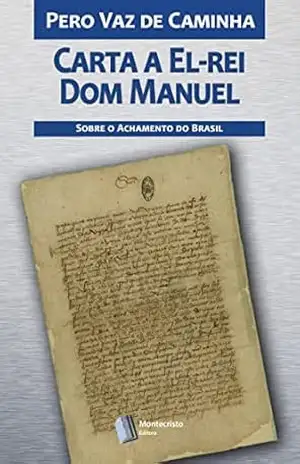 A Carta de Pero Vaz de Caminha – Pero Vaz de Caminha
