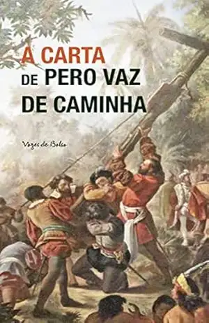A Carta de Pero Vaz de Caminha (Vozes de Bolso) – Pero Vaz de Caminha