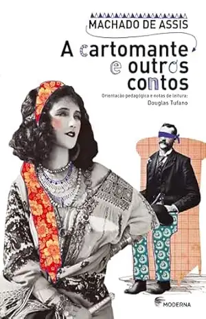 A Cartomante E Outros Contos – Machado de Assis A Cartomante E Outros Contos – Machado de Assis
