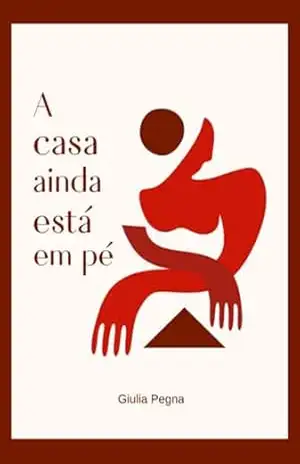 A Casa Ainda Está Em Pé – Giulia Pegna