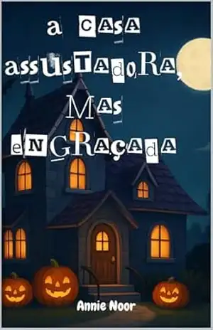 A Casa Assustadora, mas Engraçada – Annie Noor A Casa Assustadora, mas Engraçada – Annie Noor