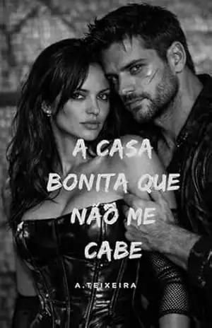 Capa do livro A casa bonita que não me cabe - A. Teixeira