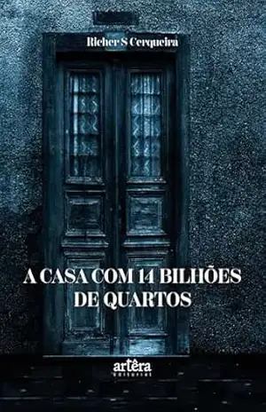 Capa do livro A Casa Com 14 Bilhões de Quartos - Richer S Cerqueira