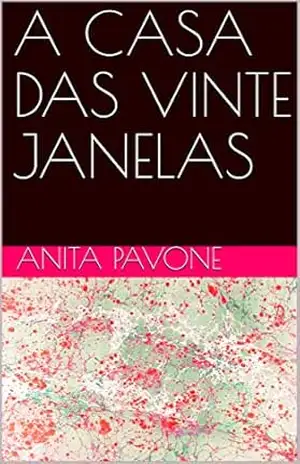 A CASA DAS VINTE JANELAS – ANITA PAVONE A CASA DAS VINTE JANELAS – ANITA PAVONE