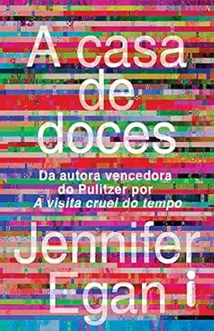 A casa de doces – Jennifer Egan