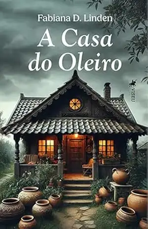 A Casa do Oleiro – Fabiana D. Linden A Casa do Oleiro – Fabiana D. Linden