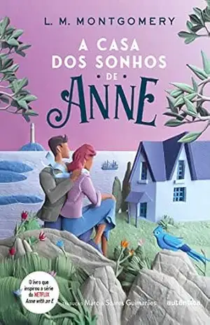 A casa dos sonhos de Anne – Lucy Maud Montgomery