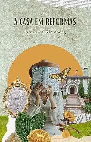 Capa do livro A casa em reformas - ANDRESSA KLEMBERG