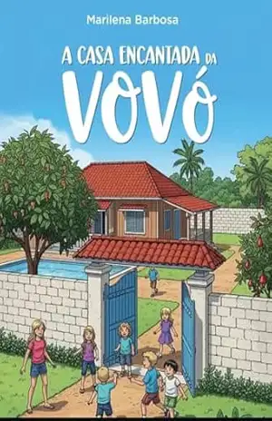 A Casa Encantada da Vovó – Marilena  Barbosa de Oliveira