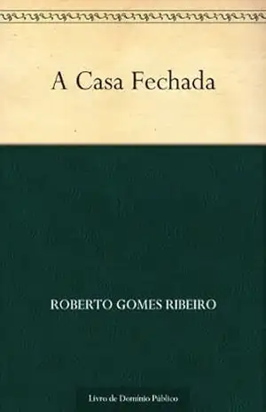 A Casa Fechada – Roberto Gomes Ribeiro