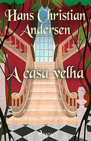Capa do livro A casa velha (Os Contos de Hans Christian Andersen) - H.C. Andersen