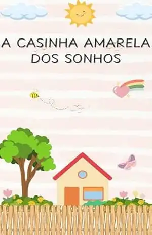 A casinha amarela: dos sonhos – Hanna Meury