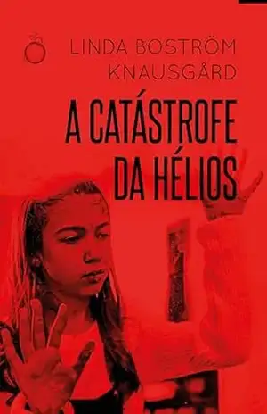 A catástrofe da Hélios – Linda Boström Knausgård A catástrofe da Hélios – Linda Boström Knausgård