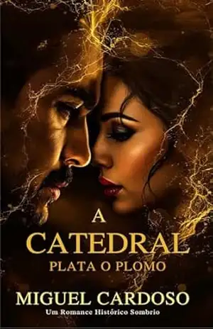 A Catedral: Plata o Plomo (Um Romance Histórico Sombrio) – Miguel Cardoso