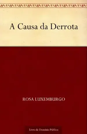 A Causa da Derrota – Rosa Luxemburgo