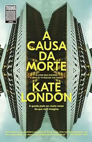 A causa da morte: O livro que inspirou a série de TV inglesa The Tower – Kate London