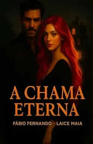 Capa do livro A Chama Eterna - Fabio Fernando; Laice Maia