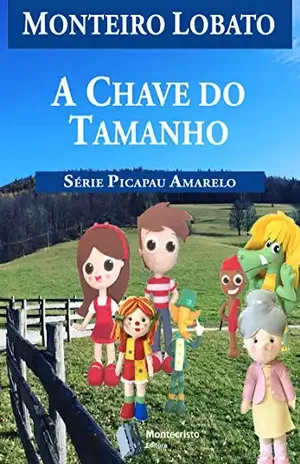 A Chave do Tamanho (Série Picapau Amarelo Livro 19) – Monteiro Lobato