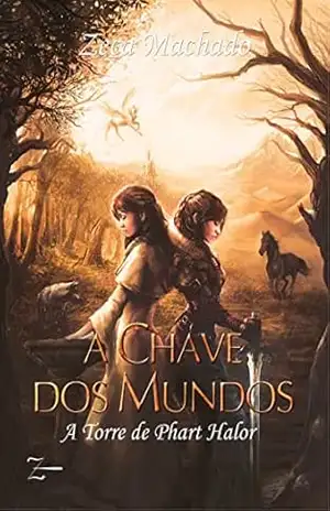 A Chave dos Mundos: A Torre de Phart Halor – Zeca Machado A Chave dos Mundos: A Torre de Phart Halor – Zeca Machado