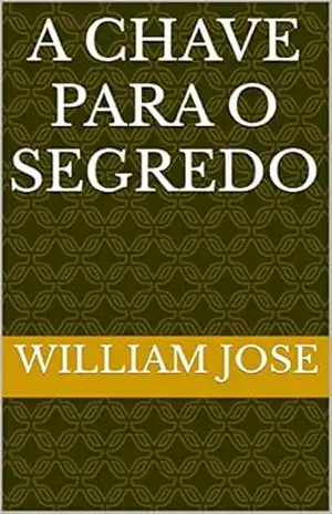 A chave para o Segredo – william jose A chave para o Segredo – william jose