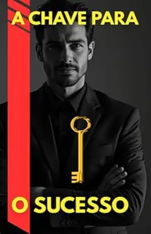 Capa do livro A CHAVE PARA O SUCESSO - Kleber Ribeiro