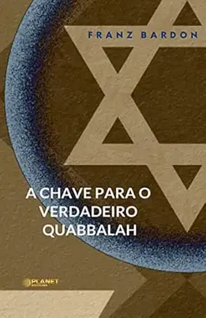 A chave para o verdadeiro Quabbalah (traduzido) - Franz Bardon A chave para o verdadeiro Quabbalah (traduzido) - Franz Bardon