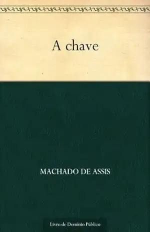 A Chave – Machado de Assis A Chave – Machado de Assis