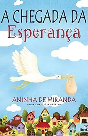 Capa do livro A Chegada da Esperança - Aninha de Miranda