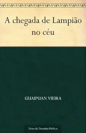 A chegada de Lampião no céu – Guaipuan Vieira A chegada de Lampião no céu – Guaipuan Vieira
