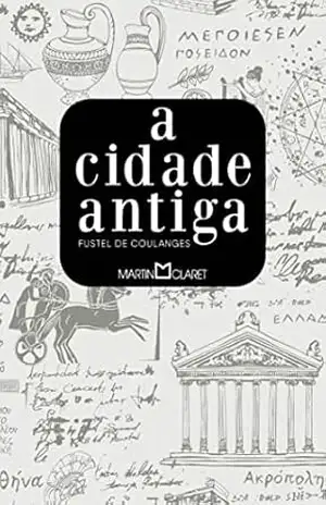 A cidade antiga – Fustel de Coulanges
